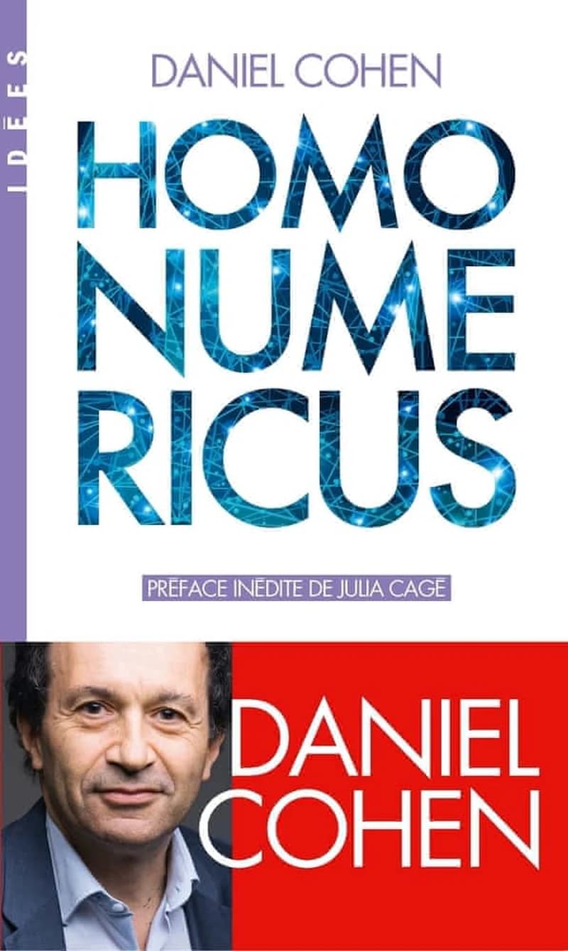 Homo numericus : la civilisation qui vient ([Nouvelle éd. avec une préface inédite] de Julia Cagé) Daniel Cohen
