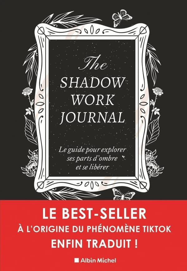 The shadow-work journal : le guide pour explorer ses parts d'ombre et se libérer