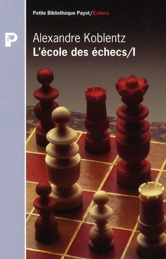 L'école des échecs. I, Le monde enchanté de la combinaison