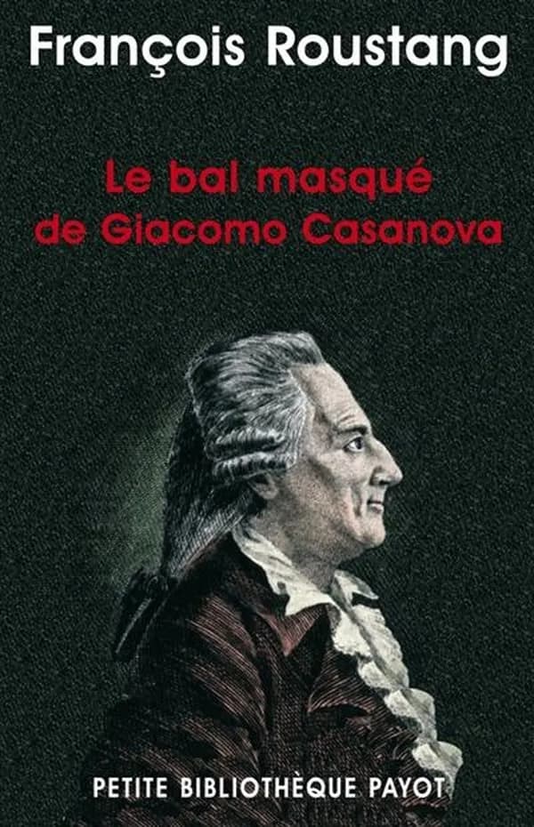 Le bal masqué de Giacomo Casanova, 1725-1798