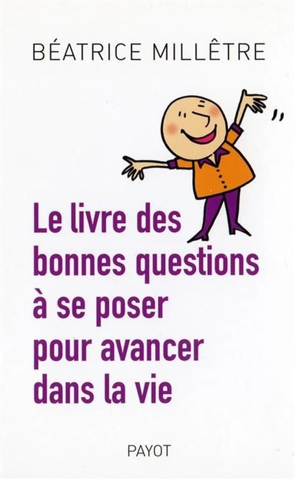 Le livre des bonnes questions à se poser pour avancer dans la vie