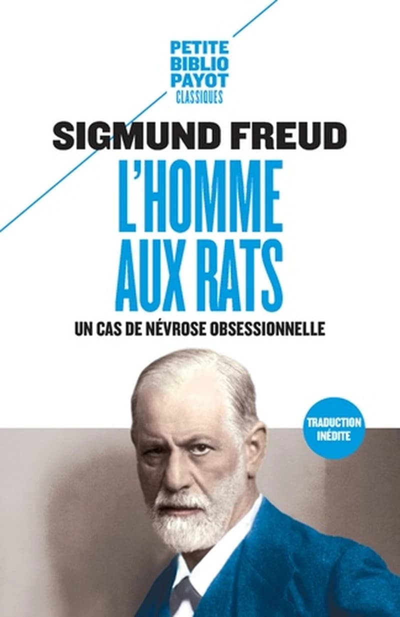 L'homme aux rats : un cas de névrose obsessionnelle ; suivi de Nouvelles remarques sur les psychonévroses de défense
