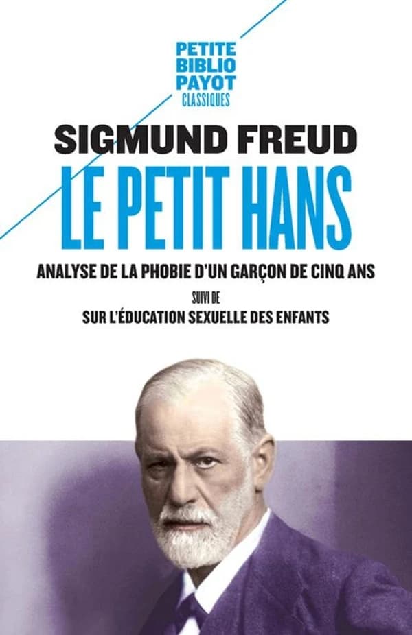 Le petit Hans : analyse de la phobie d'un garçon de cinq ans ; suivi de Sur l'éducation sexuelle des enfants