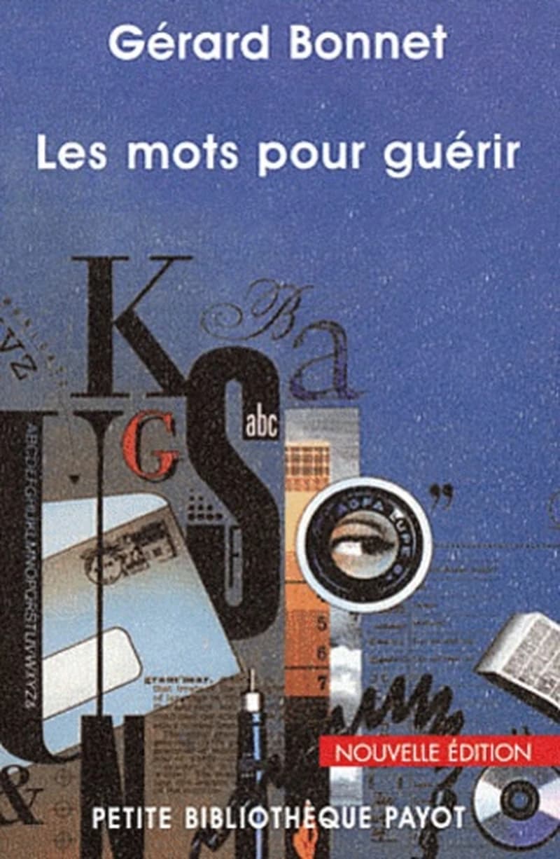 Les mots pour guérir : la relation thérapeutique (Nouvelle éd. revue et augmentée) Gérard Bonnet
