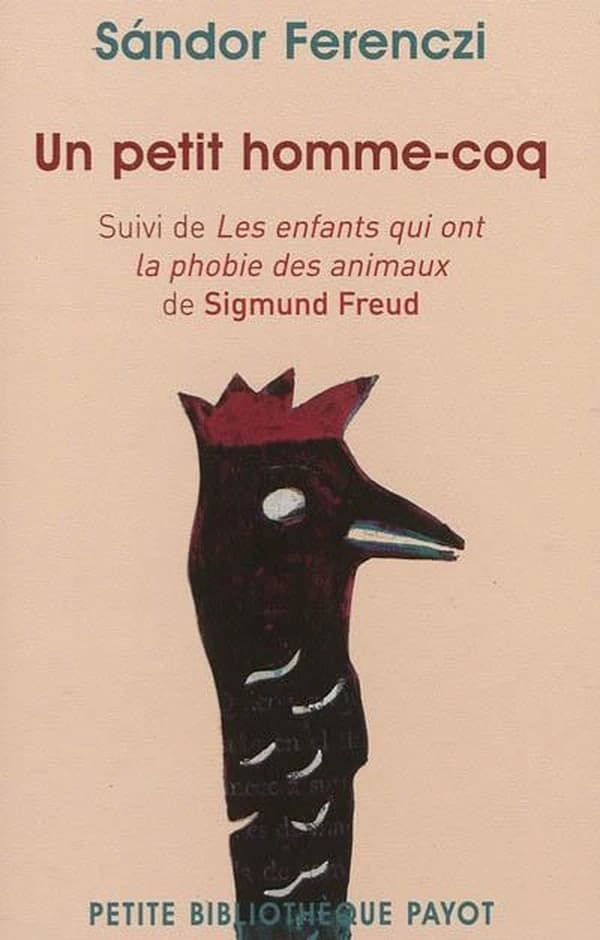 Un petit homme-coq : Suivi de Les enfants qui ont la phobie des animaux