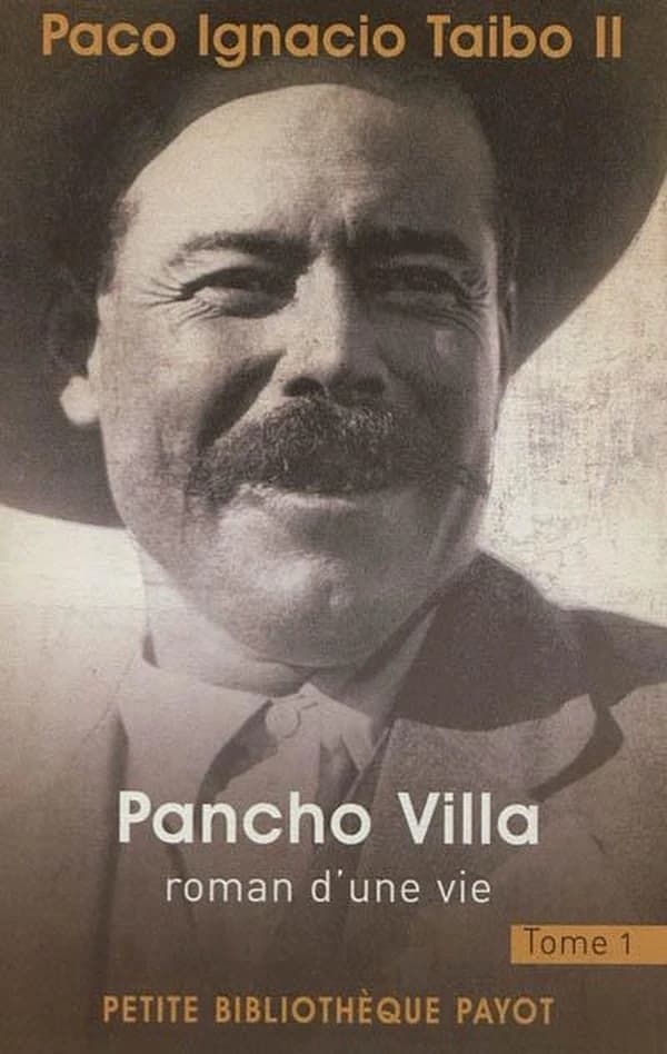 Pancho Villa : roman d'une vie. Tome 1
