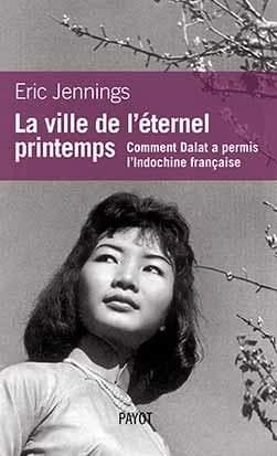 La ville de l'éternel printemps : comment Dalat a permis l'Indochine française