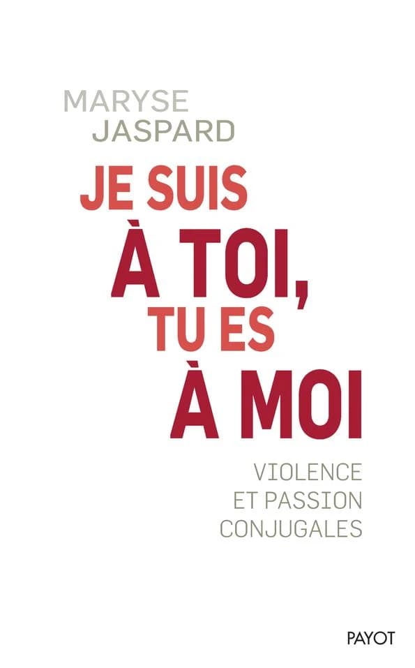 Je suis à toi, tu es à moi : violence et passion conjugale