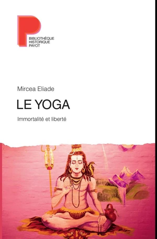 Le yoga : immortalité et liberté ([Nouvelle éd.]) Mircea Eliade