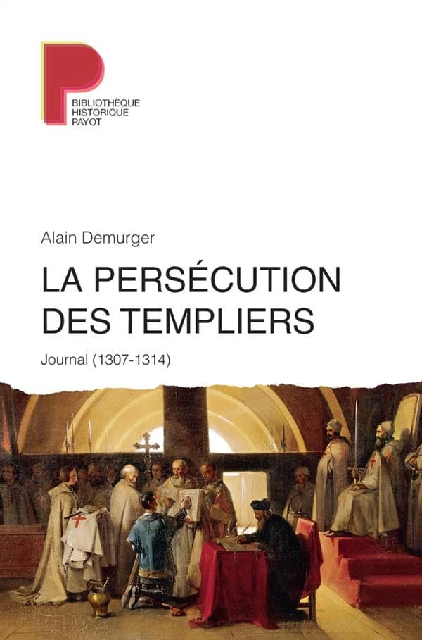 La persécution des templiers : journal, 1305-1314