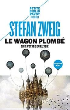 Le wagon plombé ; suivi de Voyage en Russie ; et de Sur Maxime Gorki