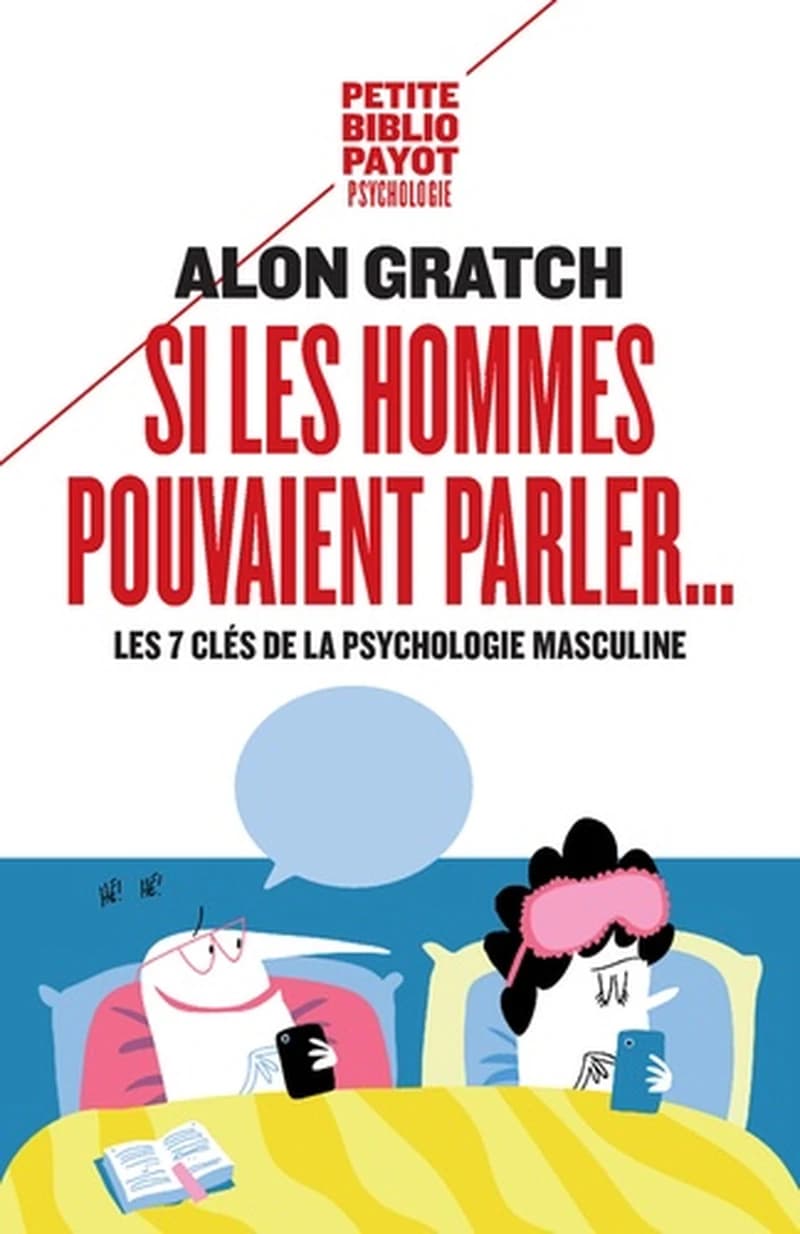Si les hommes pouvaient parler : les 7 clés de la psychologie masculine