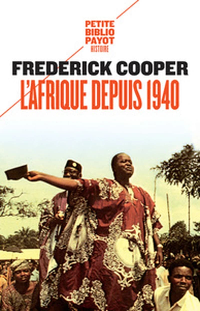 L'Afrique depuis 1940 ([Nouvelle éd.]) Frederick Cooper ; traduit de l'anglais (États-Unis) par Christian Jeanmougin