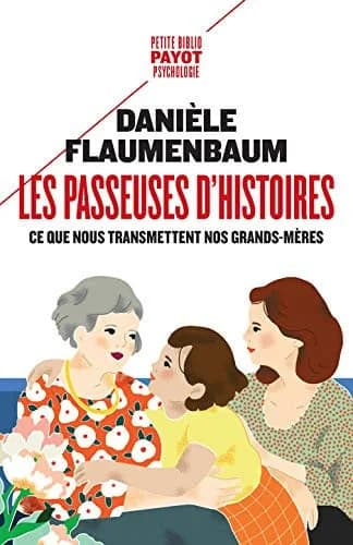 Les passeuses d'histoires : ce que nous transmettent nos grands-mères