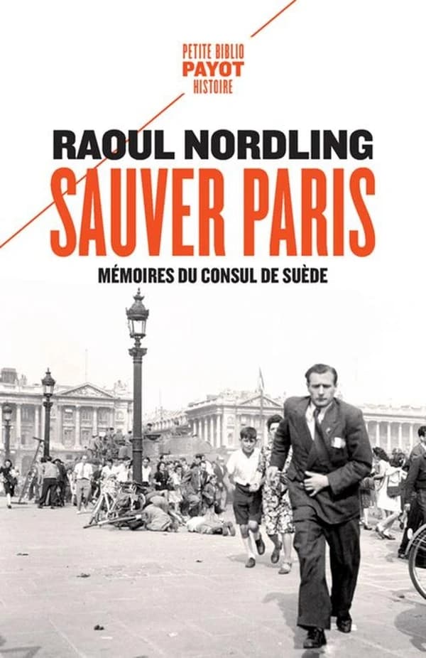 Sauver Paris ; mémoires du consul de Suède