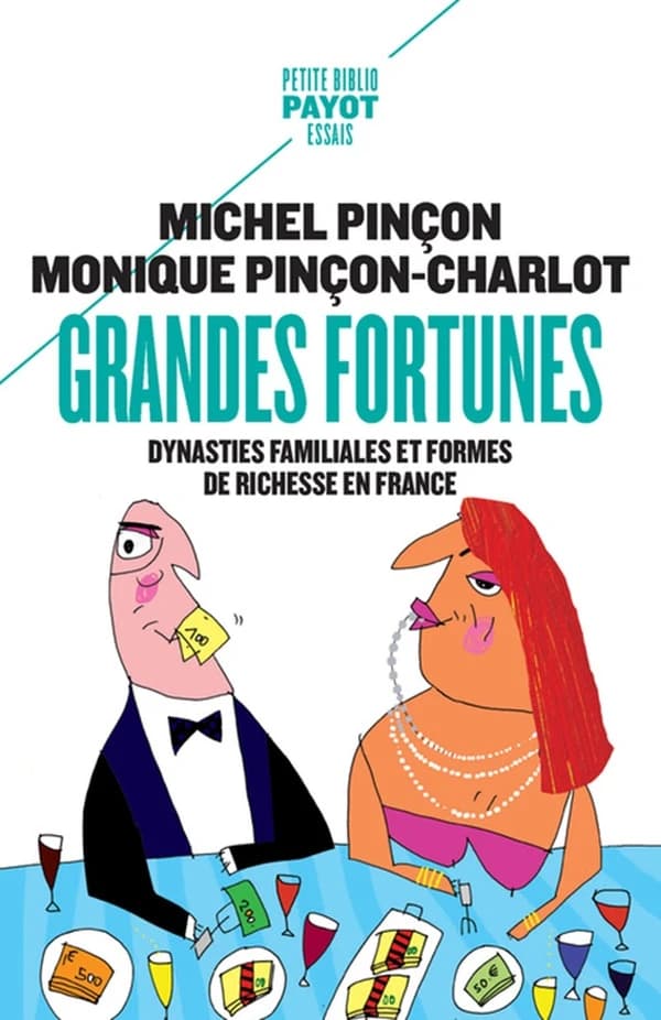 Grandes fortunes : dynasties familiales et formes de richesse en France (Édition revue et augmentée) Michel Pinçon, Monique Pinçon-Charlot