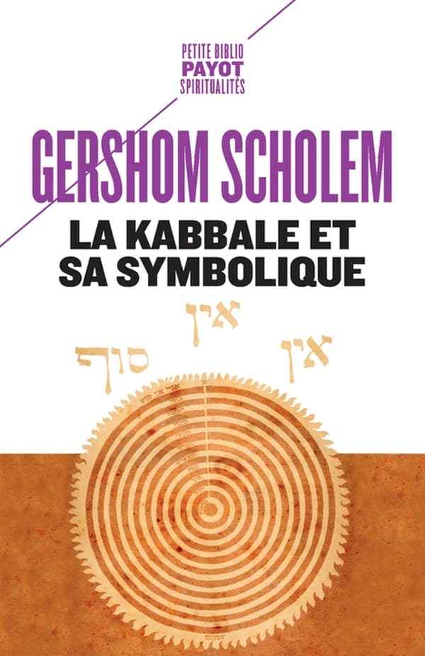 La kabbale et sa symbolique ([Nouv. éd.]) Gershom G. Scholem ; trad. de l'allemand par Jean Boesse