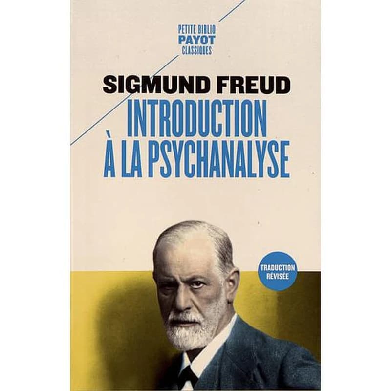 Introduction à la psychanalyse (Traduction revisitée) Sigmund Freud ; traduit de l'allemand par Samuel Jankélévitch ; entièrement revisitée par Olivier Mannoni