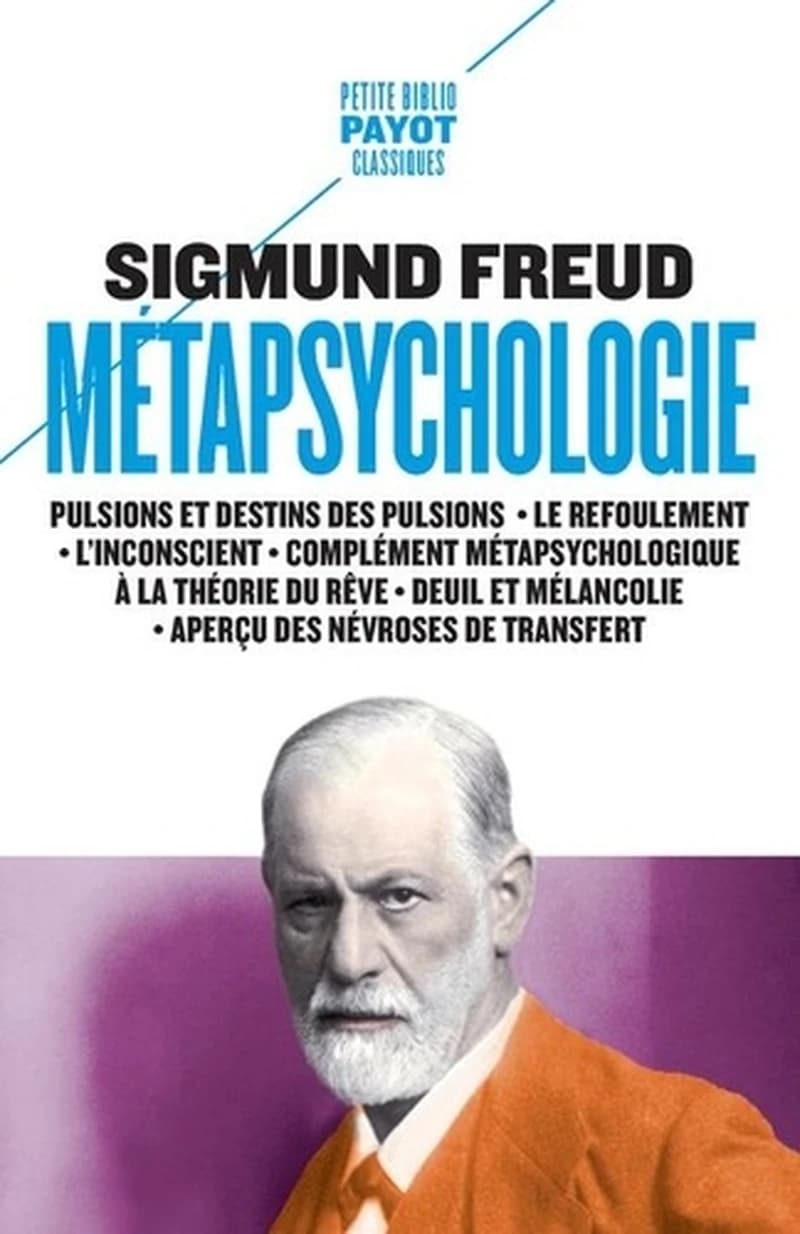 Métapsychologie : "Pulsions et destins des pulsions", "Le refoulement", "L'inconscient", "Complément métapsychologique à la théorie du rêve", "Deuil et mélancolie", "Aperçu des névroses de transfert"
