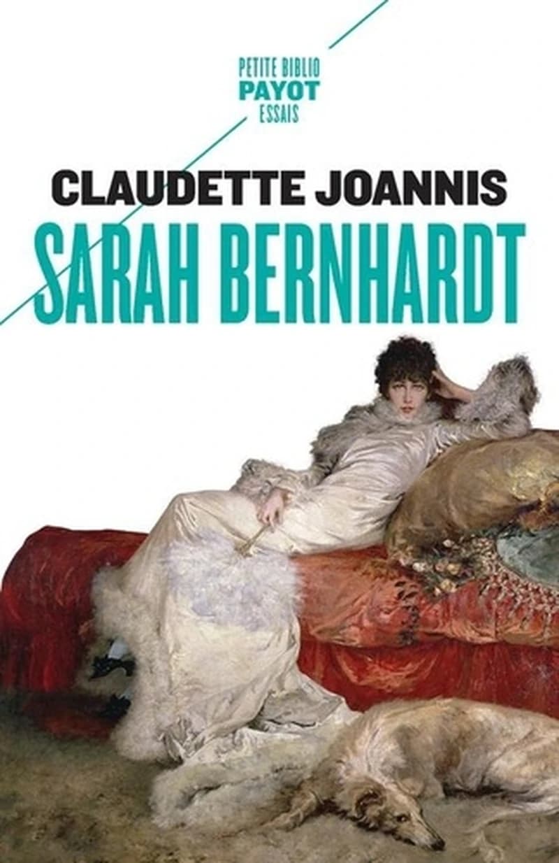 Sarah Bernhardt : Reine de l'attitude et princesse des gestes (Nouv.éd.revue et augmentée) Claudette Joannis
