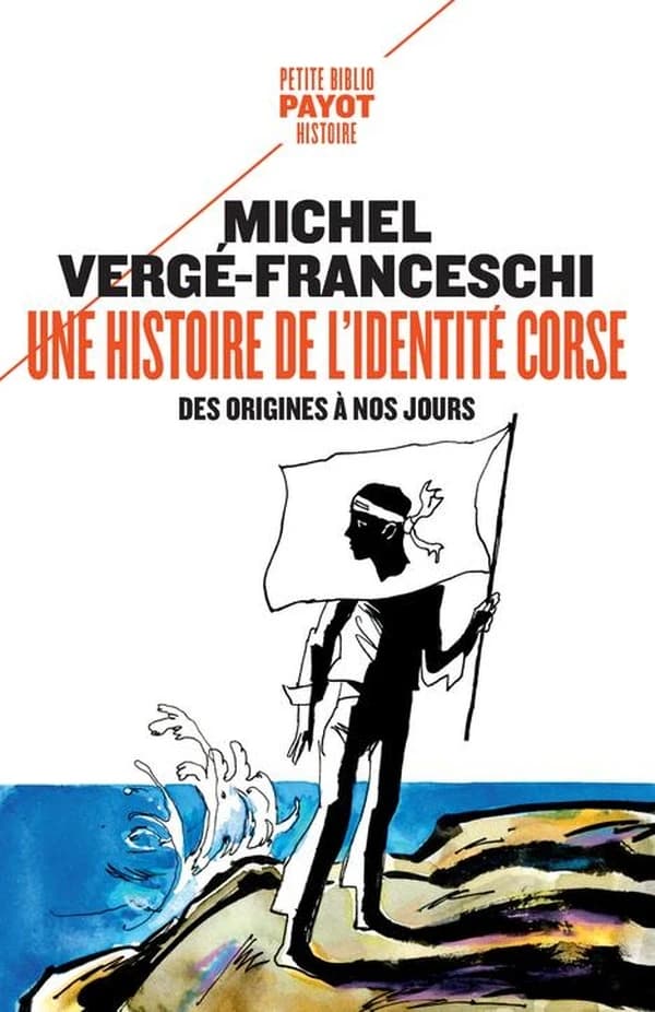 Une histoire de l'identité corse, des origines à nos jours (Nouvelle éd. revue et actualisée) Michel Vergé-Franceschi