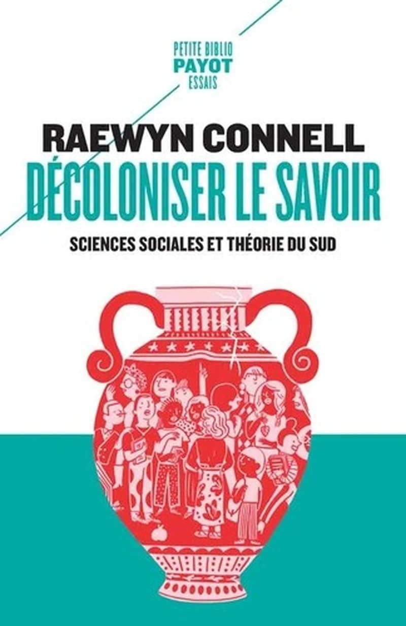 Décoloniser le savoir : sciences sociales et théorie du Sud