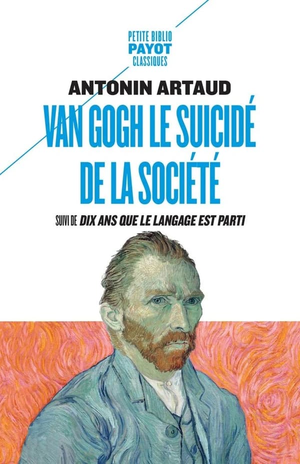 Van Gogh, le suicidé de la société ; suivi de Dix ans que le langage est parti
