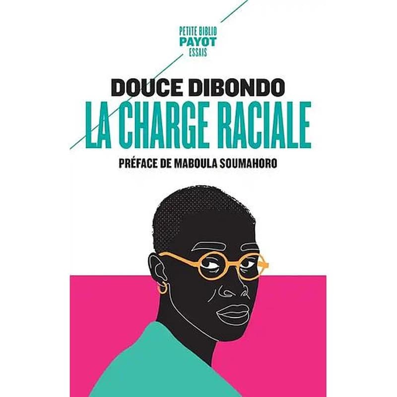 La charge raciale : vertige d'un silence écrasant ([Nouvelle éd. avec une] préface inédite de Maboula Soumahoro) Douce Dibondo