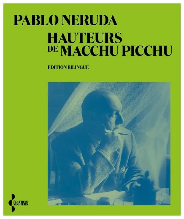 Hauteurs de Macchu Picchu (Éd. bilingue) Pablo Neruda ; traduit de l'espagnol (Chili) par Roger Caillois