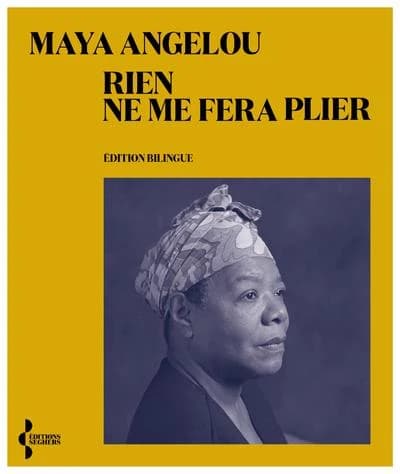 Rien ne me fera plier (Éd. bilingue) Maya Angelou ; traduit de l'anglais (États-Unis) par Santiago Artozqui ; préface de Léonora Miano