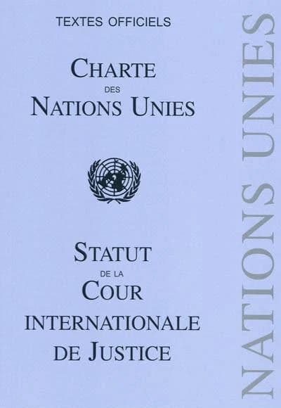 Charte des Nations Unies ; Statut de la Cour internationale de justice : textes officiels