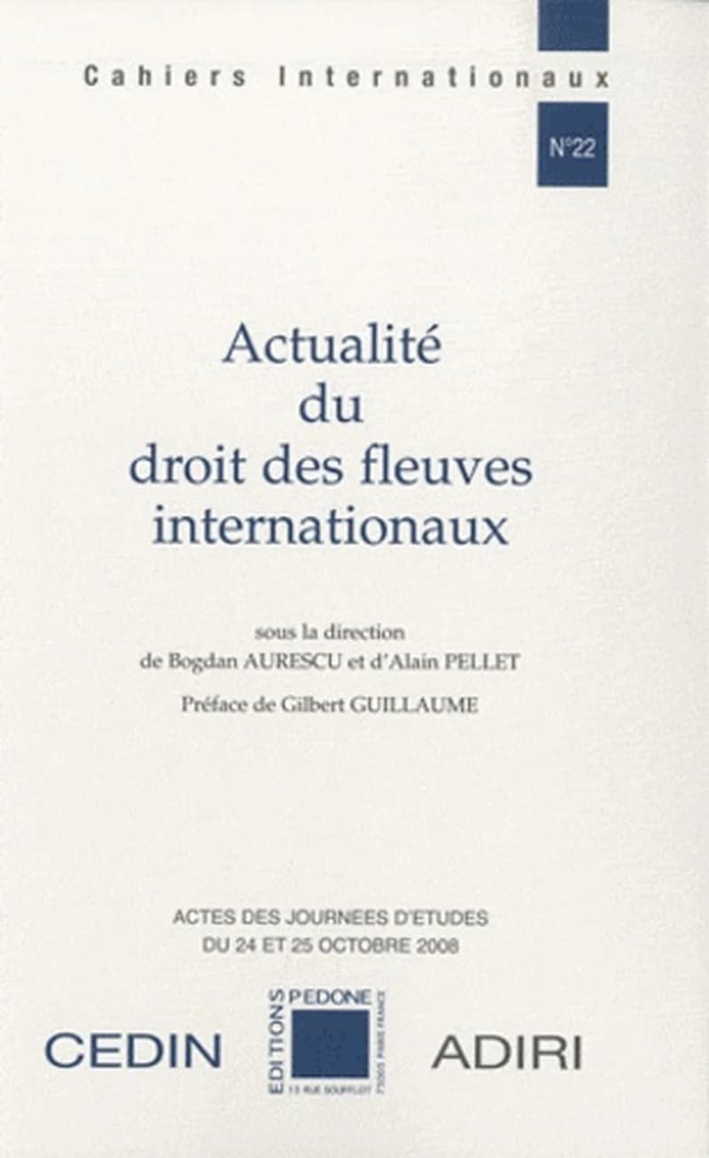 Actualité du droit des fleuves internationaux : actes des journées d'étude des 24 et 25 octobre 2008