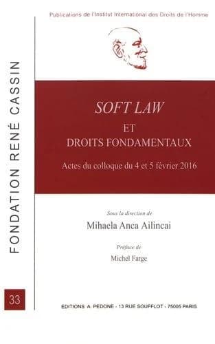 Soft law et droits fondamentaux : actes du colloque de Grenoble, CRJ, 4 et 5 février 2016