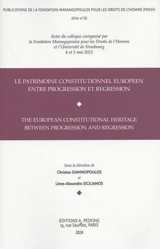 Le patrimoine constitutionnel européen, entre progression et régression : actes du colloque, [Université de Strasbourg], 4 et 5 mai 2023