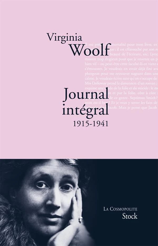 Journal intégral : 1915-1941 (Éd. intégrale) Virginia Woolf ; traduit de l'anglais par Colette-Marie Huet et Marie-Ange Dutartre