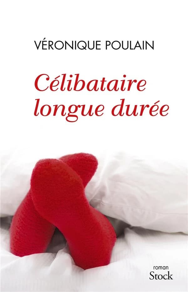 Célibataire longue durée : roman