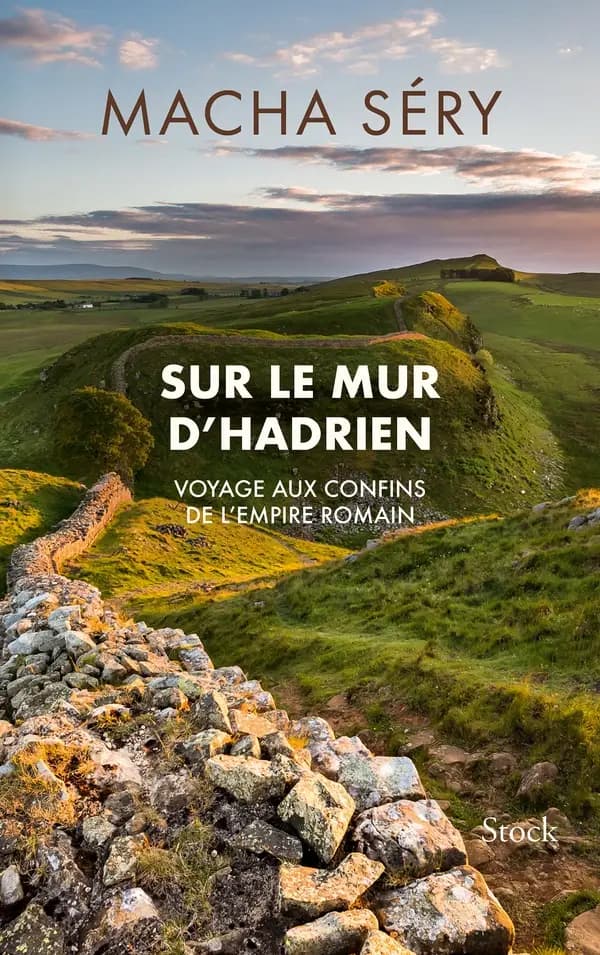 Sur le mur d'Hadrien : voyage aux confins de l'Empire romain