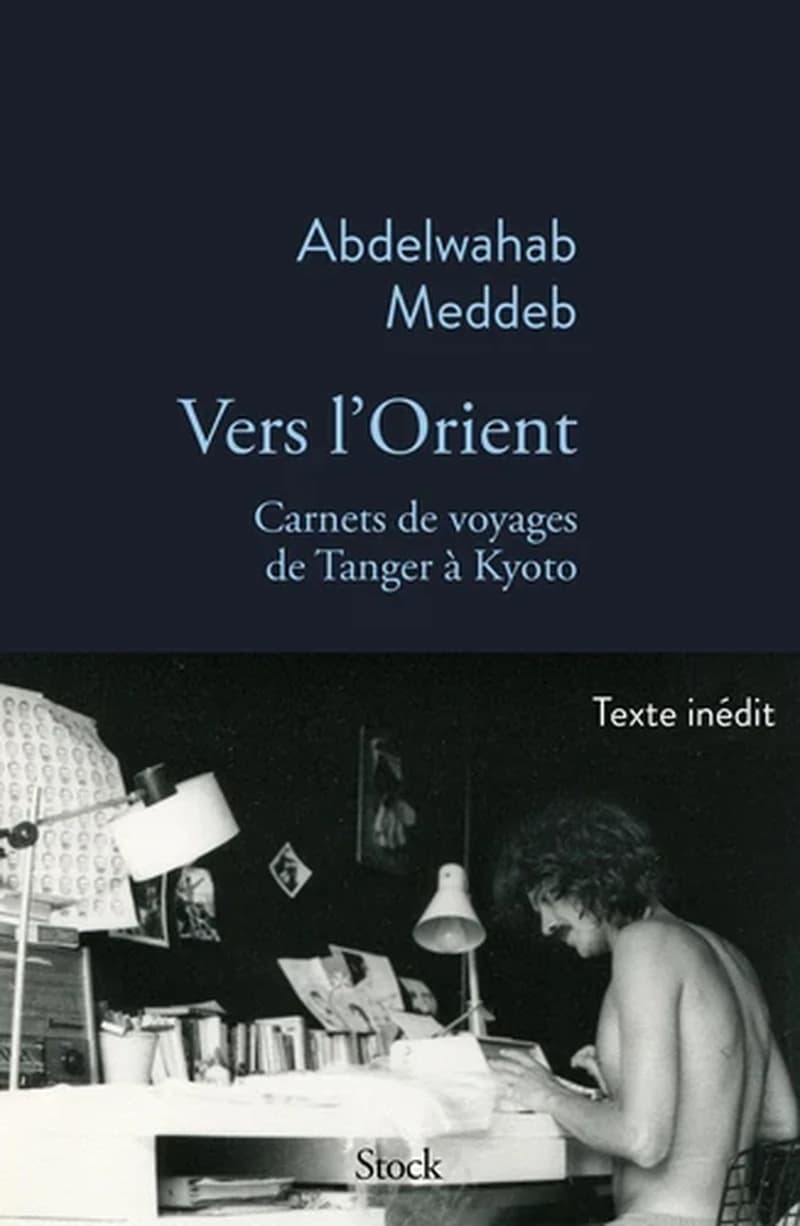 Vers l'Orient : carnets de voyage de Tanger à Kyoto, 1970-2014