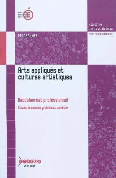 Arts appliqués et cultures artistiques : baccalauréat professionnel : édition septembre 2010