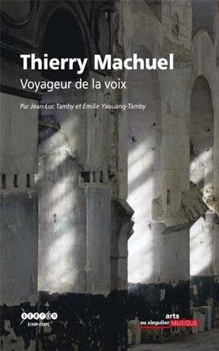 Thierry Machuel : voyageur de la voix