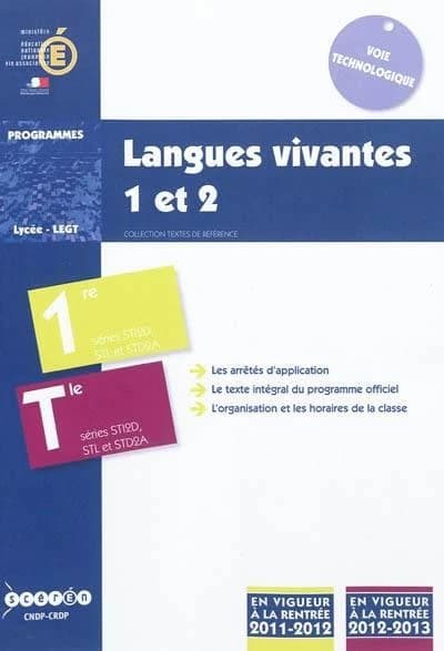 Langues vivantes 1 et 2 : classe de première et terminale des séries STI2D, STL et STD2A : programme en vigueur à la rentrée de l'année scolaire 2011-2012 en première, programme en vigueur à la rentrée de l'année scolaire 2012-2013 en terminale