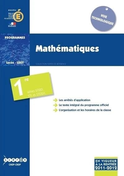 Mathématiques : classe de première des séries STD2A, STI2D et STL : programme en vigueur à la rentrée de l'année scolaire 2011-2012