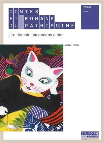 Contes et romans du patrimoine : français, cycle 3
