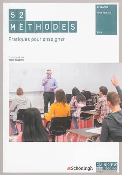 52 méthodes, pratiques pour enseigner : pédagogie, tous niveaux