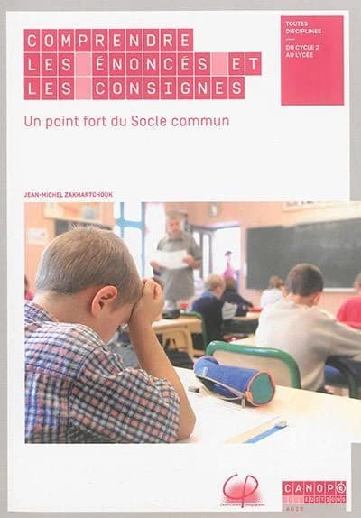 Comprendre les énoncés et les consignes : un point fort du socle commun : toutes disciplines, du cycle 2 au lycée