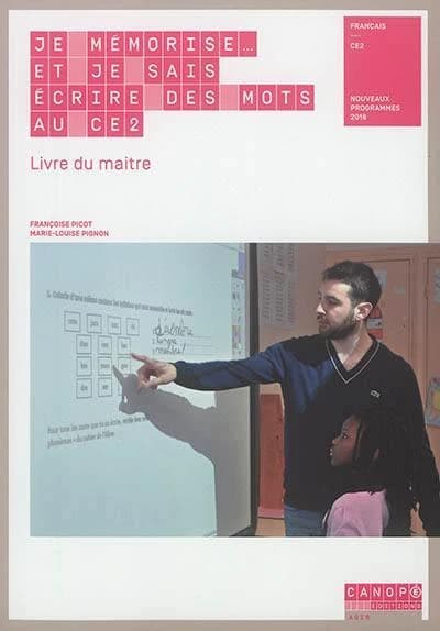 Je mémorise et je sais écrire des mots au CE2 : livre du maître : français, CE2 : nouveaux programmes 2016