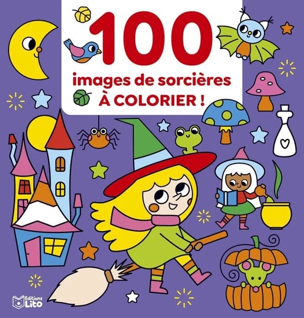 100 images de sorcières à colorier ! : dès 3 ans : [Album à colorier]