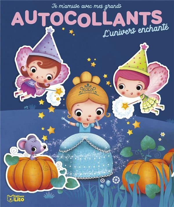 Autocollants : l'univers enchanté : je m'amuse avec mes grands autocollants : dès 3 ans : [Autocollant]