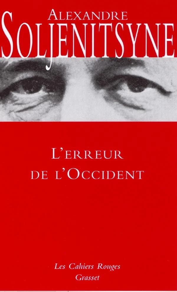 L'erreur de l'Occident ([Nouvelle éd.]) Alexandre Soljenitsyne ; textes traduits du russe par Nikita Struve, Geneviève et José Johannet
