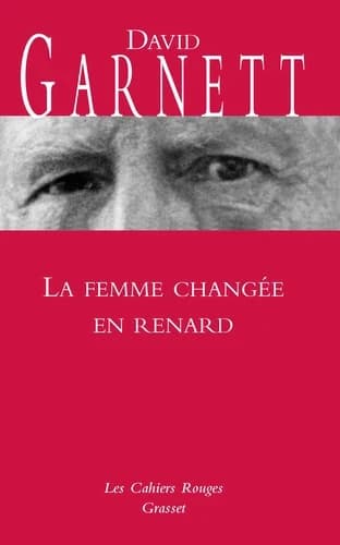 La femme changée en renard (Nouv. présentation) David Garnett ; traduit de l'anglais par Jane-Simone Bussy et André Maurois